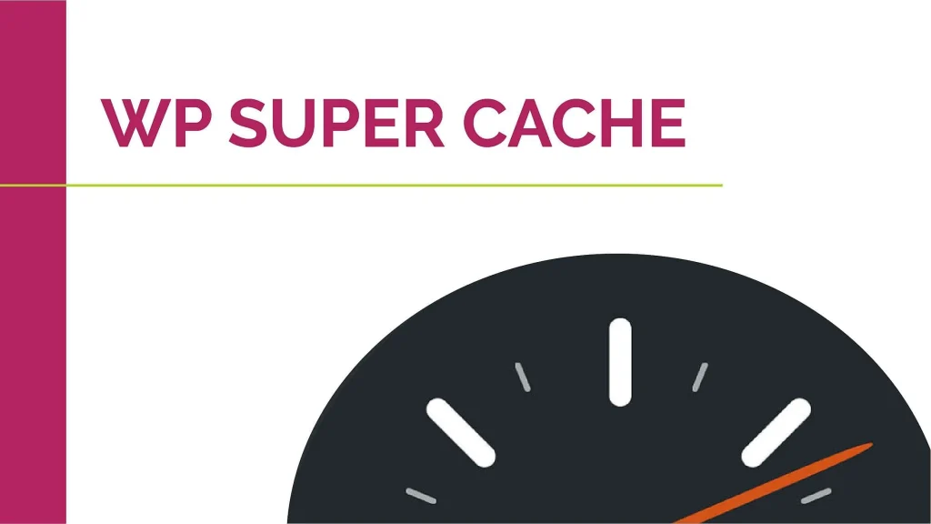 Top 6 plugin WordPress cho doanh nghiệp đáng dùng nhất 5 WP Super Cache Plugin