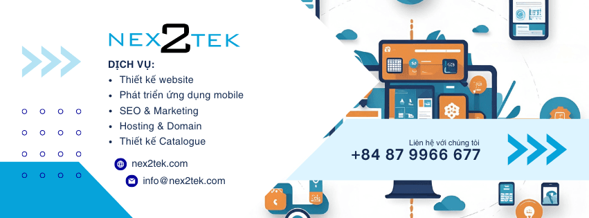 Hướng dẫn chọn công ty làm website uy tín 7 Các dịch vụ uy tín và chất lượng do Nex2Tek cung cấp